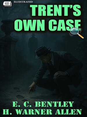 cover image of Trent's Own Case. Illustrated